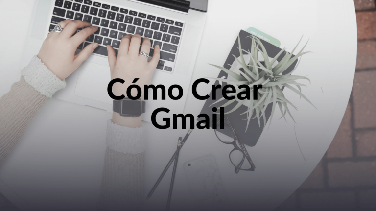 Cómo Crear Gmail