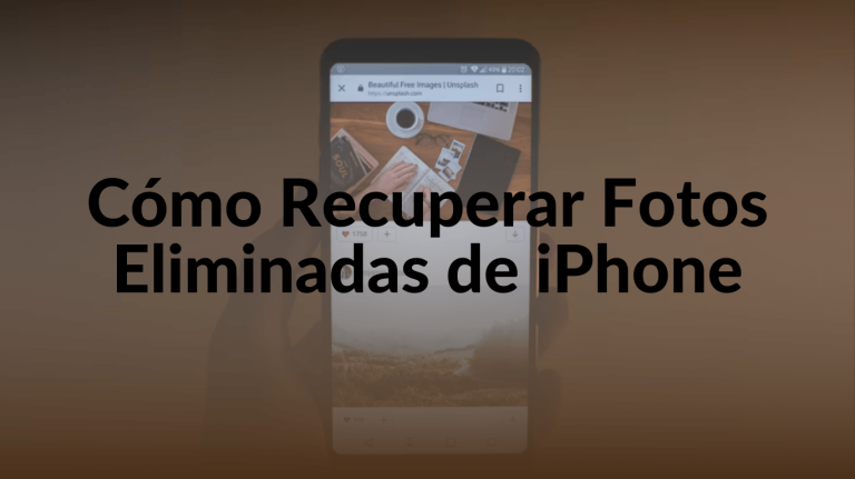 Cómo Recuperar Fotos Eliminadas de iPhone